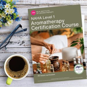 NIA NAHA Level 1 Foundation in Aromatherapy Course