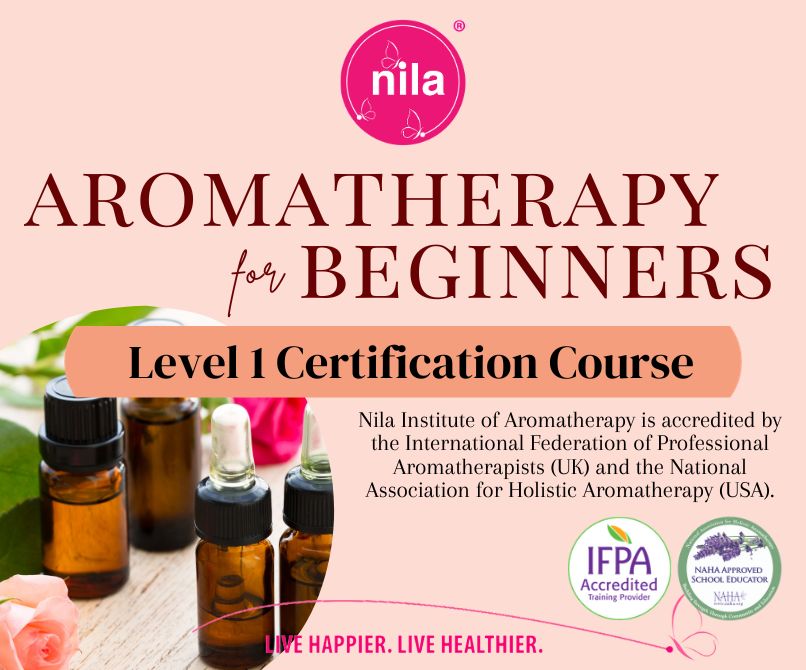 Nila Institute of Aromatherapy | IFPA & NAHA Internationally Accredited Aromatherapy Course